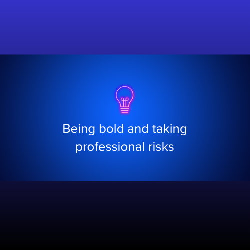 be bold